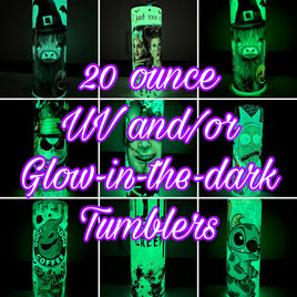 20 oz. UV and/or Glow Tumblers | Any Design From My Website