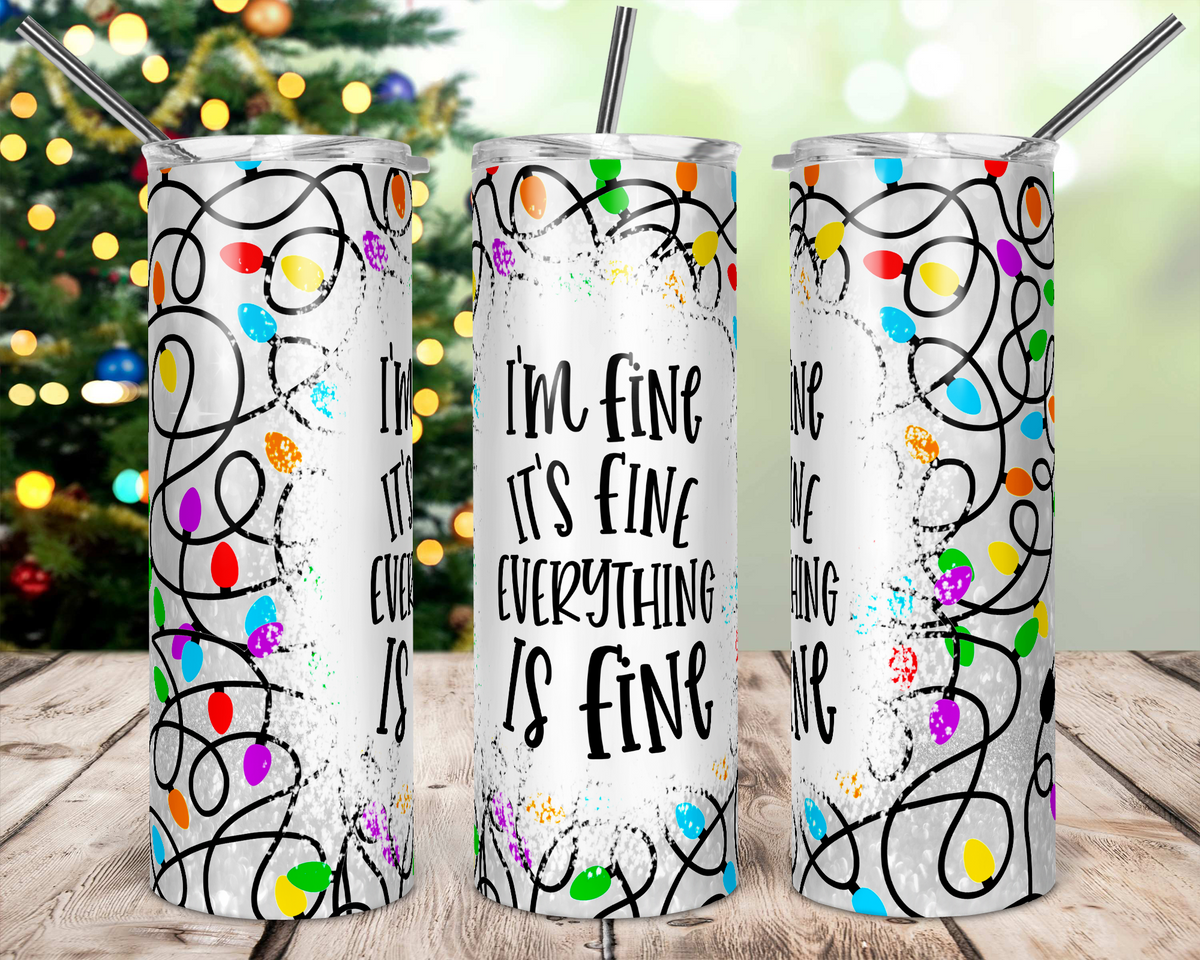 I'm Fine It's Fine - Christmas Holiday Insulated Tumbler Travel