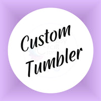 Customize a Tumbler | Full Wrap of any Design on a Tumbler