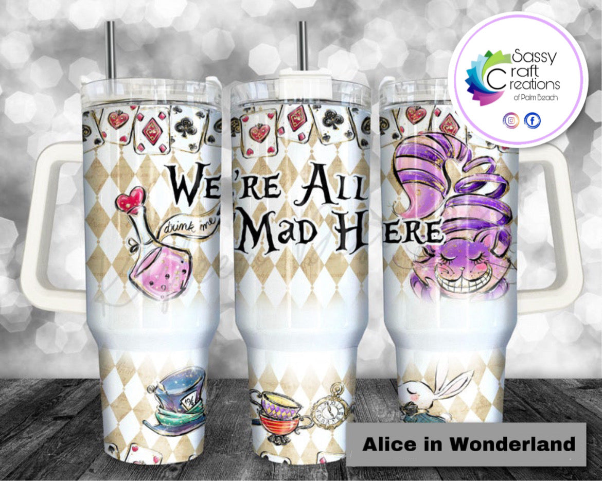 40 oz. We're All Mad Here | Alice in Wonderland Tumbler