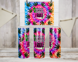 This I How I Roll | Weed Tumbler