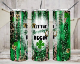 Let the Shenanigans Begin | St. Patrick's Day Tumbler