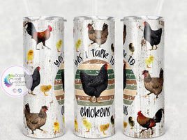 Yes I Talk To Chickens Tumbler