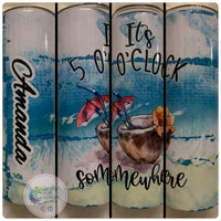 It’s 5 o’clock Somewhere Tumbler | Personalized