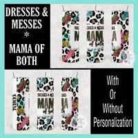 Dresses & Messes Mama of Both Tumbler