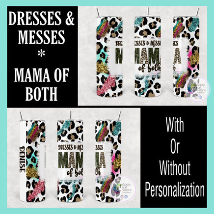 Dresses & Messes Mama of Both Tumbler