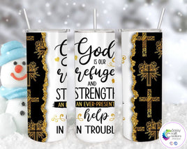 God is our refuge and strength Tumbler