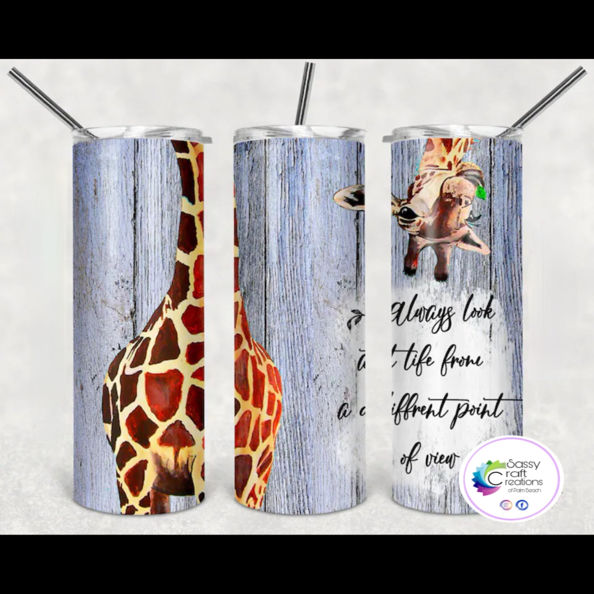 Giraffe Tumbler  Always Look At Life From A Different Point of