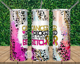 Cancer Picked the Wrong B*tch Tumbler