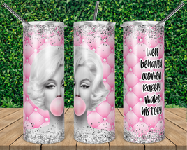 Marilyn Monroe Tumbler | Well Behaved Women Rarely Make History